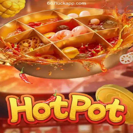 Exploring the Thrills of Hotpot at 667luck 2026 - Melhor Cassino Online do Brasil